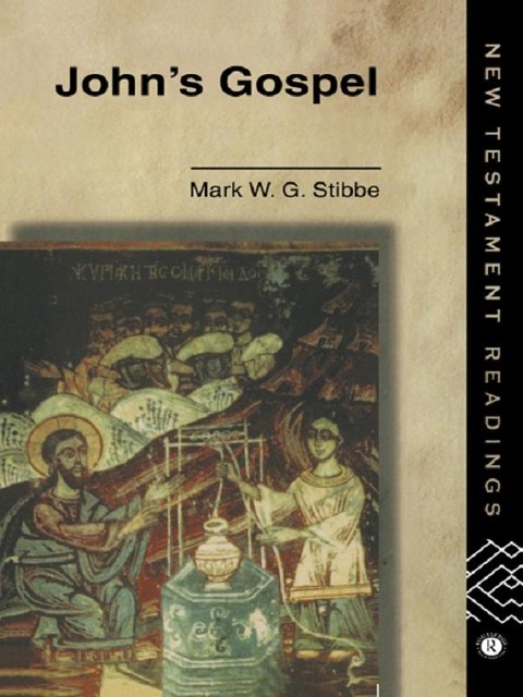 John's Gospel - Revd Mark W G Stibbe, Mark W. G. Stibbe