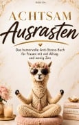 Cover-Bild zum Titel 'Achtsam Ausrasten' von 'Malin Löw'