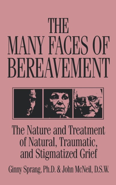 The Many Faces Of Bereavement - Ginny Sprang, John McNeil