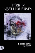Cover-Bild zum Titel 'Terres belliqueuses' von 'Catherine Messy'