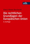 Die rechtlichen Grundlagen der Europäischen Union - Klaus-Dieter Borchardt
