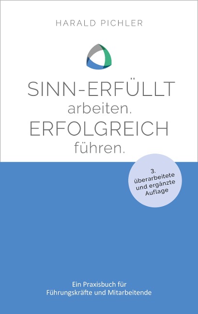 Sinn-erfüllt arbeiten. Erfolgreich führen. - Harald Pichler
