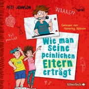 Cover-Bild zum Titel 'Wie man seine peinlichen Eltern erträgt (Eltern 2)' von 'Pete Johnson'