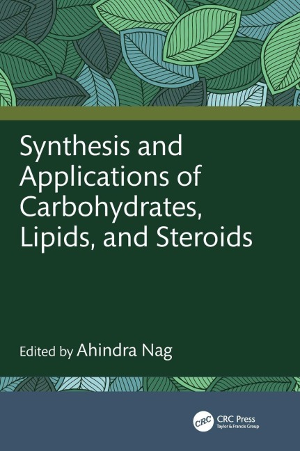 Synthesis and Applications of Carbohydrates, Lipids, and Steroids - 
