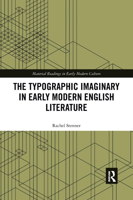 The Typographic Imaginary in Early Modern English Literature - Rachel Stenner