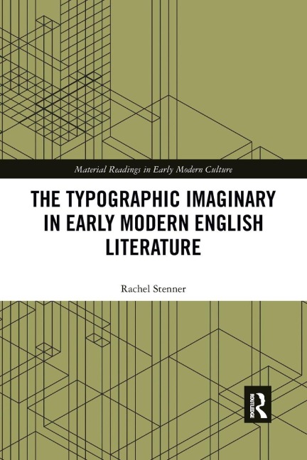 The Typographic Imaginary in Early Modern English Literature - Rachel Stenner