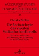 Cover-Bild zum Titel 'Die Eschatologie des Zweiten Vatikanischen Konzils' von 'Christof Müller'