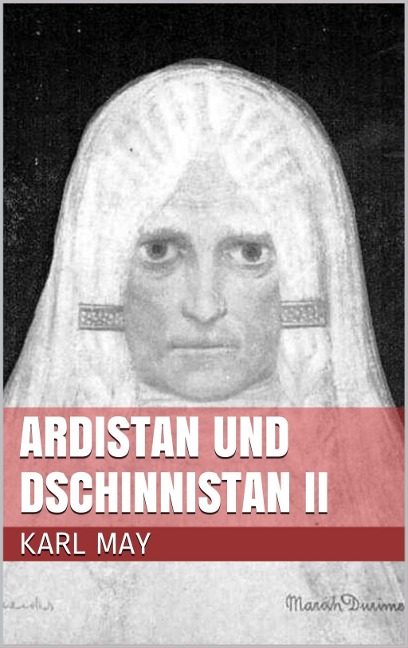 Ardistan und Dschinnistan II - Karl May