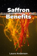Cover-Bild zum Titel 'Saffron Benefits' von 'Laura Anderson'