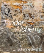 Cover-Bild zum Titel 'Tender Alchemy - Beth Ames Swartz and Julianne Swartz' von ''