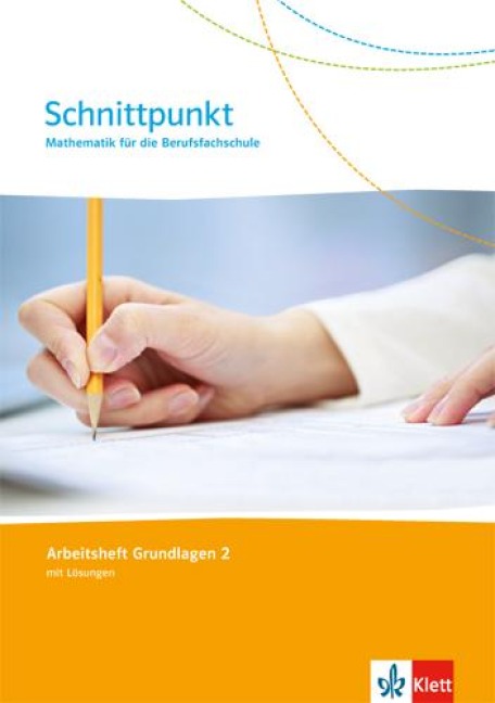 Schnittpunkt Mathematik für die Berufsfachschule. Arbeitsheft 2. Lernjahr (Grundlagen). Ausgabe N - 