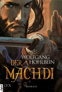 Cover-Bild zum Titel 'Die Chronik der Unsterblichen - Der Machdi' von 'Wolfgang Hohlbein'