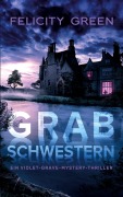 Cover-Bild zum Titel 'Grabschwestern' von 'Felicity Green'
