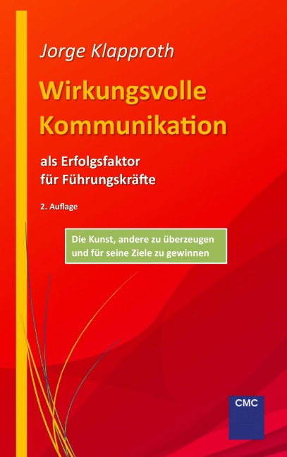 Wirkungsvolle Kommunikation als Erfolgsfaktor für Führungskräfte - Jorge Klapproth