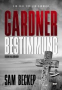 Cover-Bild zum Titel 'Gardner: Bestimmung' von 'Sam Becker'