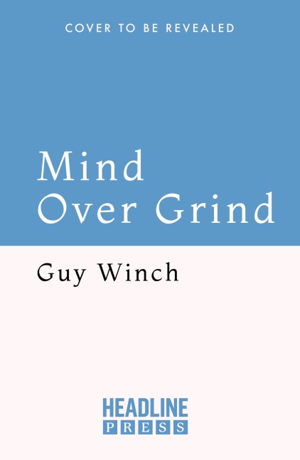 Mind Over Grind - Guy Winch