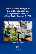 Ampliação da Inserção da Agricultura Familiar no Programa Nacional de Alimentação Escolar (PNAE) - a Experiência do Município de Vitória - Dalmo Fugita