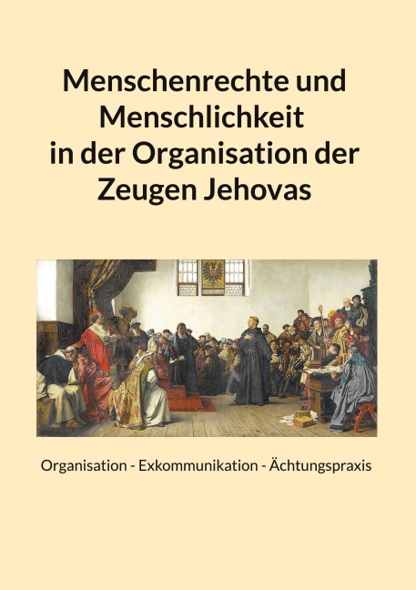 Menschenrechte und Menschlichkeit in der Organisation der Zeugen Jehovas - Georg Buchbinder