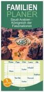Familienplaner 2026 - Saudi Arabien - Königreich der Faszinationen mit 5 Spalten (Wandkalender, 21 x 45 cm) CALVENDO - Sonja Schlichter