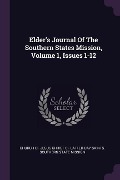 Cover-Bild zum Titel 'Elder's Journal Of The Southern States Mission, Volume 1, Issues 1-12' von ''