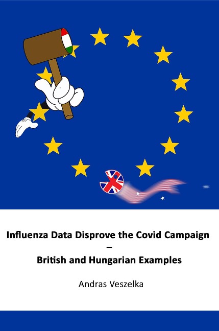 Influenza Data Disprove the Covid Campaign - British and Hungarian Examples - Andras Veszelka