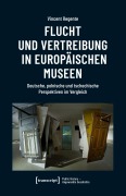 Cover-Bild zum Titel 'Flucht und Vertreibung in europäischen Museen' von 'Vincent Regente'