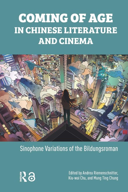 Coming of Age in Chinese Literature and Cinema - 