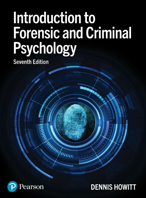 Introduction to Forensic and Criminal Psychology - Dennis Howitt