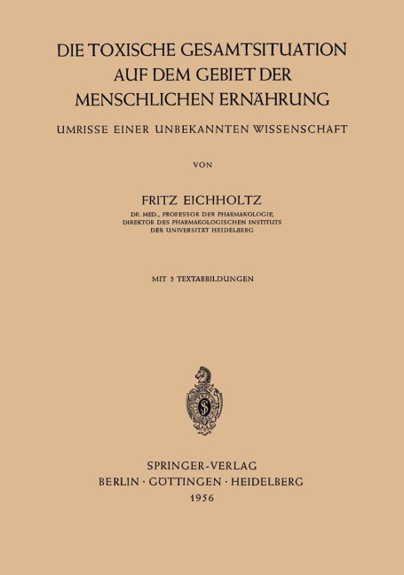 Die Toxische Gesamtsituation auf dem Gebiet der Menschlichen Ernährung - Fritz Eichholtz