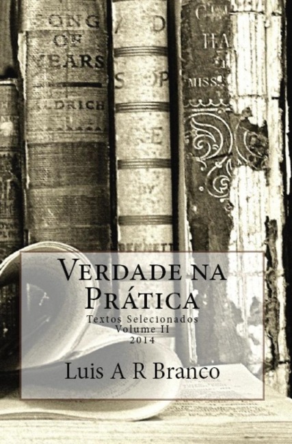 Verdade na Prática: Textos Selecionados - Luis A R Branco