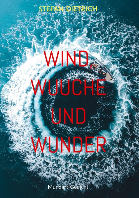 Wind, Wuuche und Wunder - Stefan Dietrich