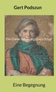 Cover-Bild zum Titel 'Die Dame mit dem grünen Schal' von 'Gert Podszun'