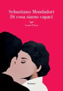 Cover-Bild zum Titel 'Di cosa siamo capaci' von 'Sebastiano Mondadori'