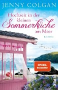 Hochzeit in der kleinen Sommerküche am Meer - Jenny Colgan