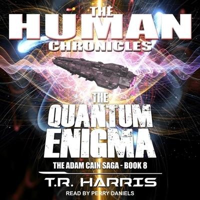 The Quantum Enigma: Set in the Human Chronicles Universe - T. R. Harris