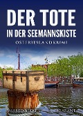 Cover-Bild zum Titel 'Der Tote in der Seemannskiste. Ostfrieslandkrimi' von 'Alfred Bekker'