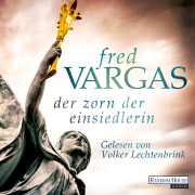 Cover-Bild zum Titel 'Der Zorn der Einsiedlerin' von 'Fred Vargas'