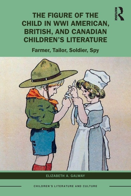 The Figure of the Child in WWI American, British, and Canadian Children's Literature - Elizabeth A. Galway