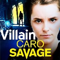 Cover-Bild zum Titel 'Villain' von 'Caro Savage'
