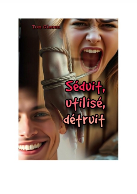 Séduit, utilisé, détruit - Tom Giesen