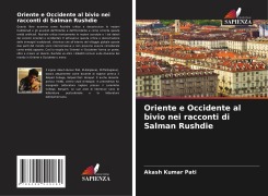 Cover-Bild zum Titel 'Oriente e Occidente al bivio nei racconti di Salman Rushdie' von 'Akash Kumar Pati'