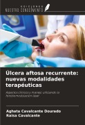 Cover-Bild zum Titel 'Úlcera aftosa recurrente: nuevas modalidades terapéuticas' von 'Aghata Cavalcante Dourado, Raísa Cavalcante'
