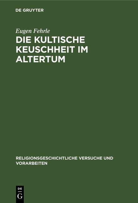 Die kultische Keuschheit im Altertum - Eugen Fehrle
