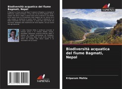 Cover-Bild zum Titel 'Biodiversità acquatica del fiume Bagmati, Nepal' von 'Kriparam Mehta'