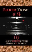 Bloody Twine #4 - Matthew L Marlott