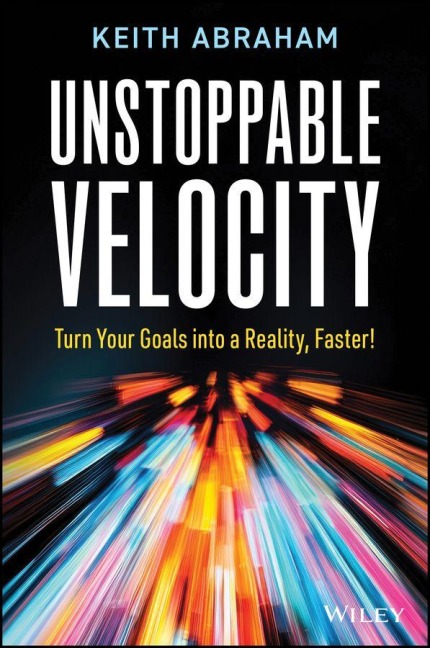 Unstoppable Velocity - Keith Abraham