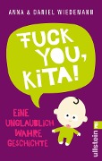 Fuck you, Kita! - Anna Wiedemann, Daniel Wiedemann