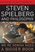 Steven Spielberg and Philosophy - 