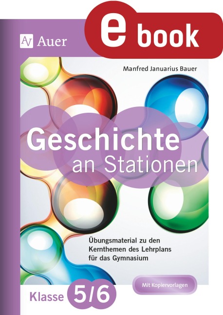 Geschichte an Stationen 5-6 Gymnasium - Manfred Bauer