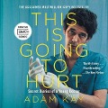 This Is Going to Hurt: Secret Diaries of a Young Doctor - Adam Kay